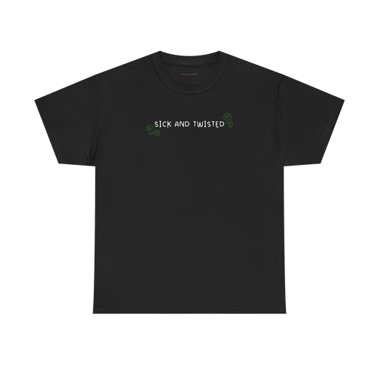 sick and twisted tee